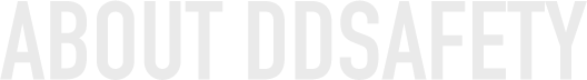 About DDSAFETY About DDSAFETY